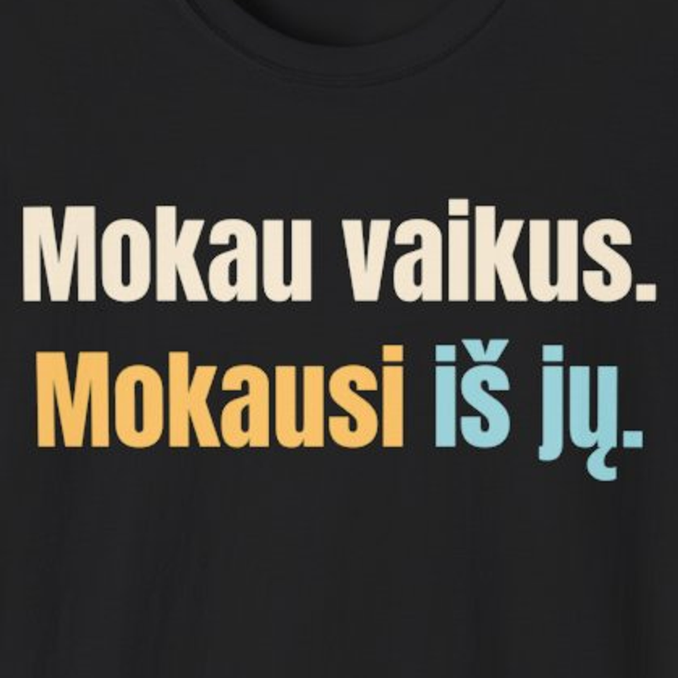 Mokau vaikus. Mokausi iš jų. – marškinėliai, spaudos vaizdas
