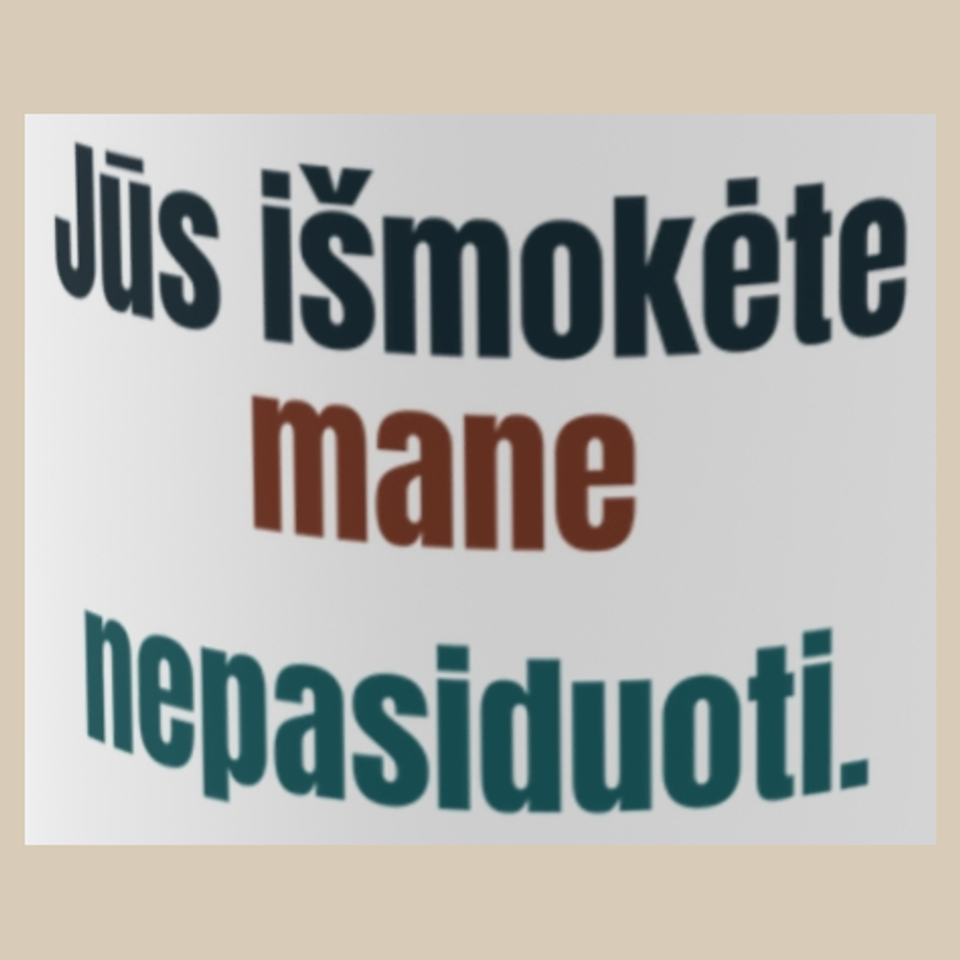 Jūs išmokėte mane nepasiduoti. – puodelis, spaudos vaizdas
