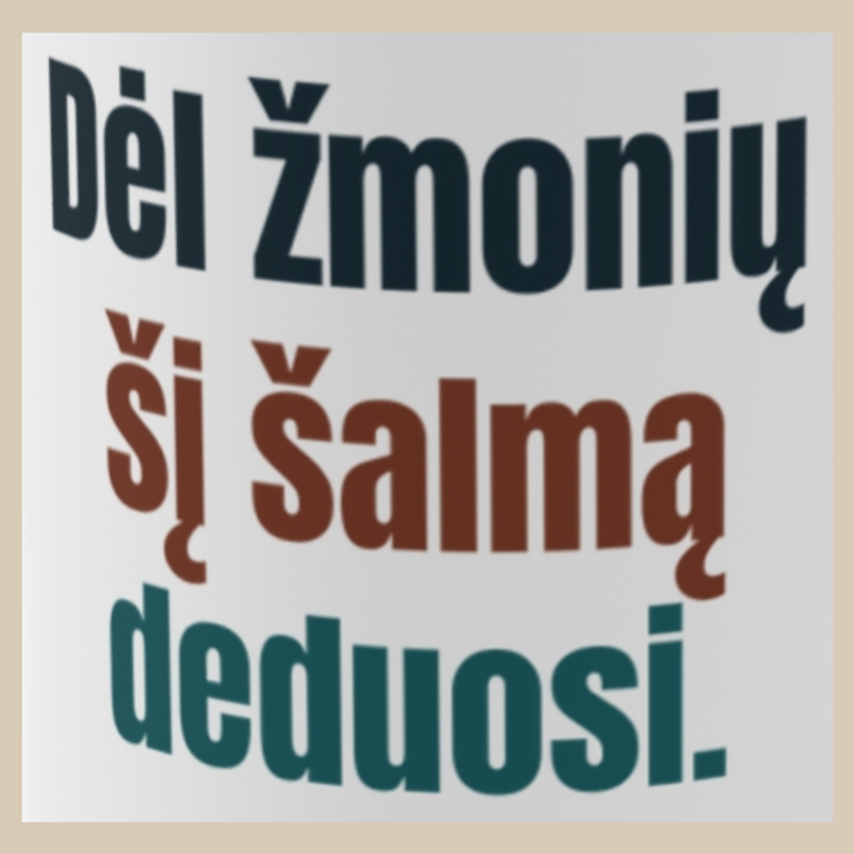 Dėl žmonių šį šalmą deduosi. – puodelis, spaudos vaizdas