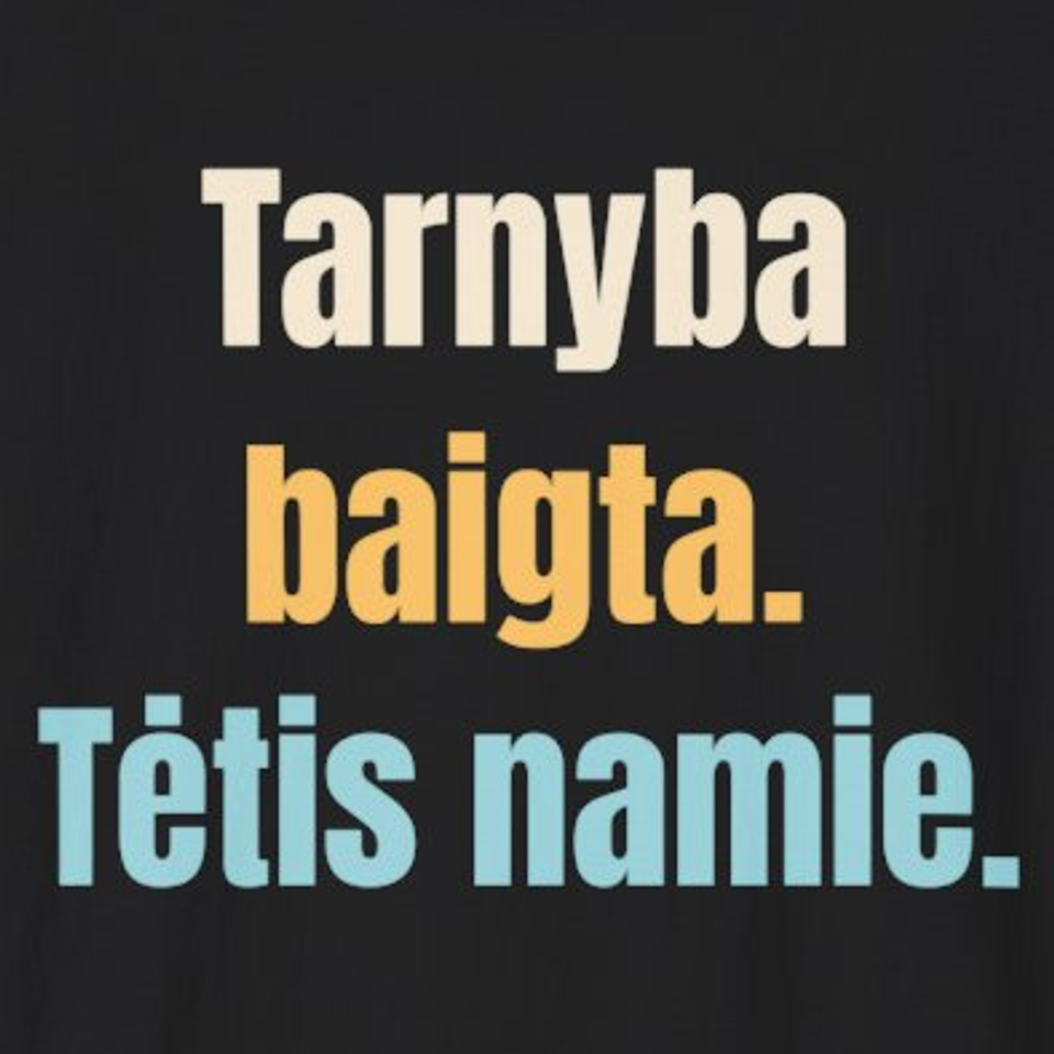 Tarnyba baigta. Tėtis namie. – marškinėliai, spaudos vaizdas