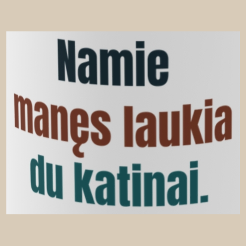 Namie manęs laukia du katinai. – puodelis, spaudos vaizdas