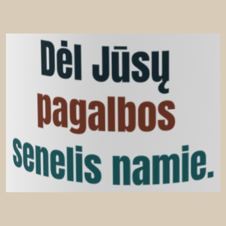 Dėl Jūsų pagalbos senelis namie. – puodelis, spaudos vaizdas