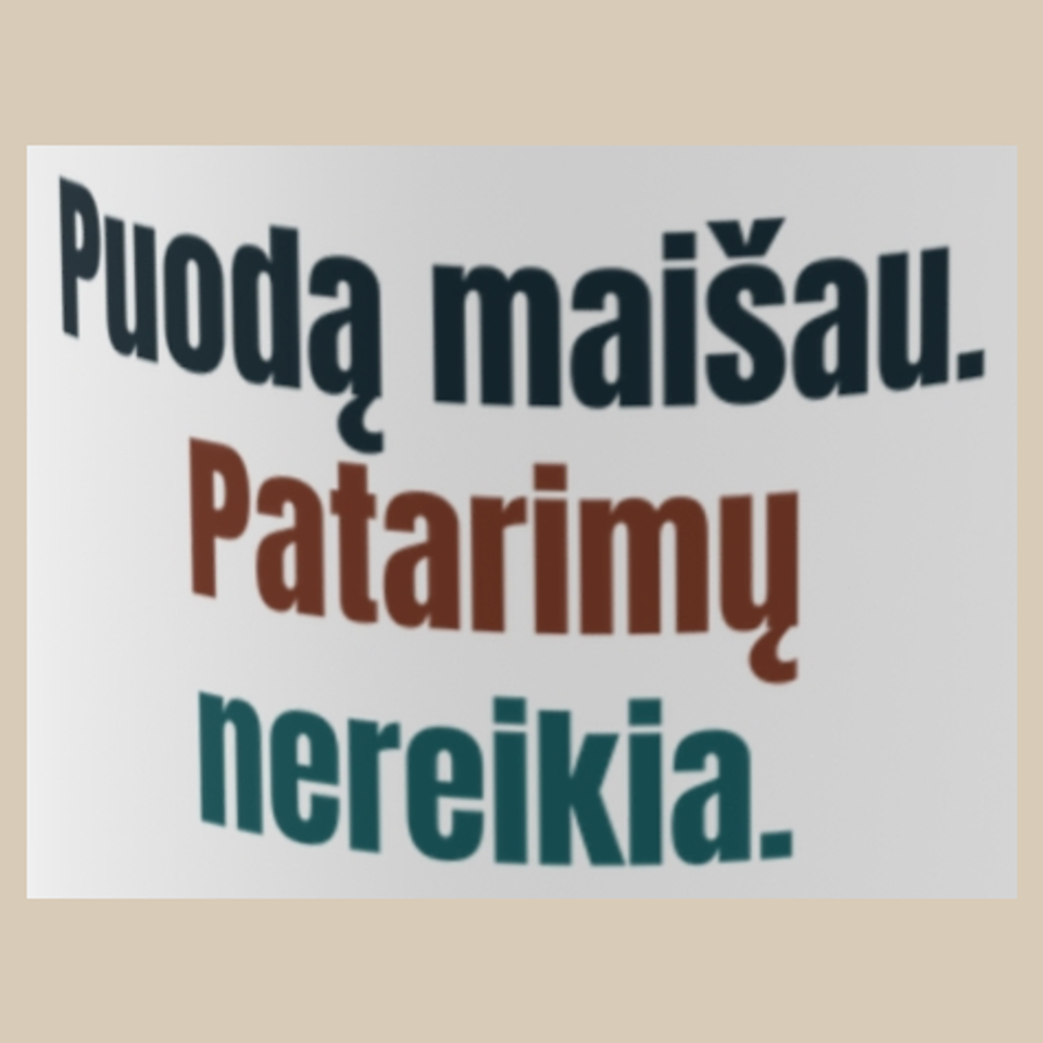 Puodą maišau. Patarimų nereikia. – puodelis, spaudos vaizdas