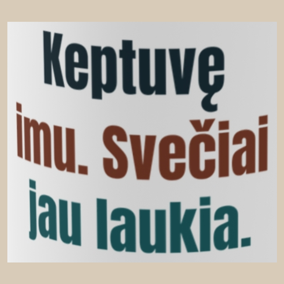 Keptuvę imu. Svečiai jau laukia. – puodelis, spaudos vaizdas