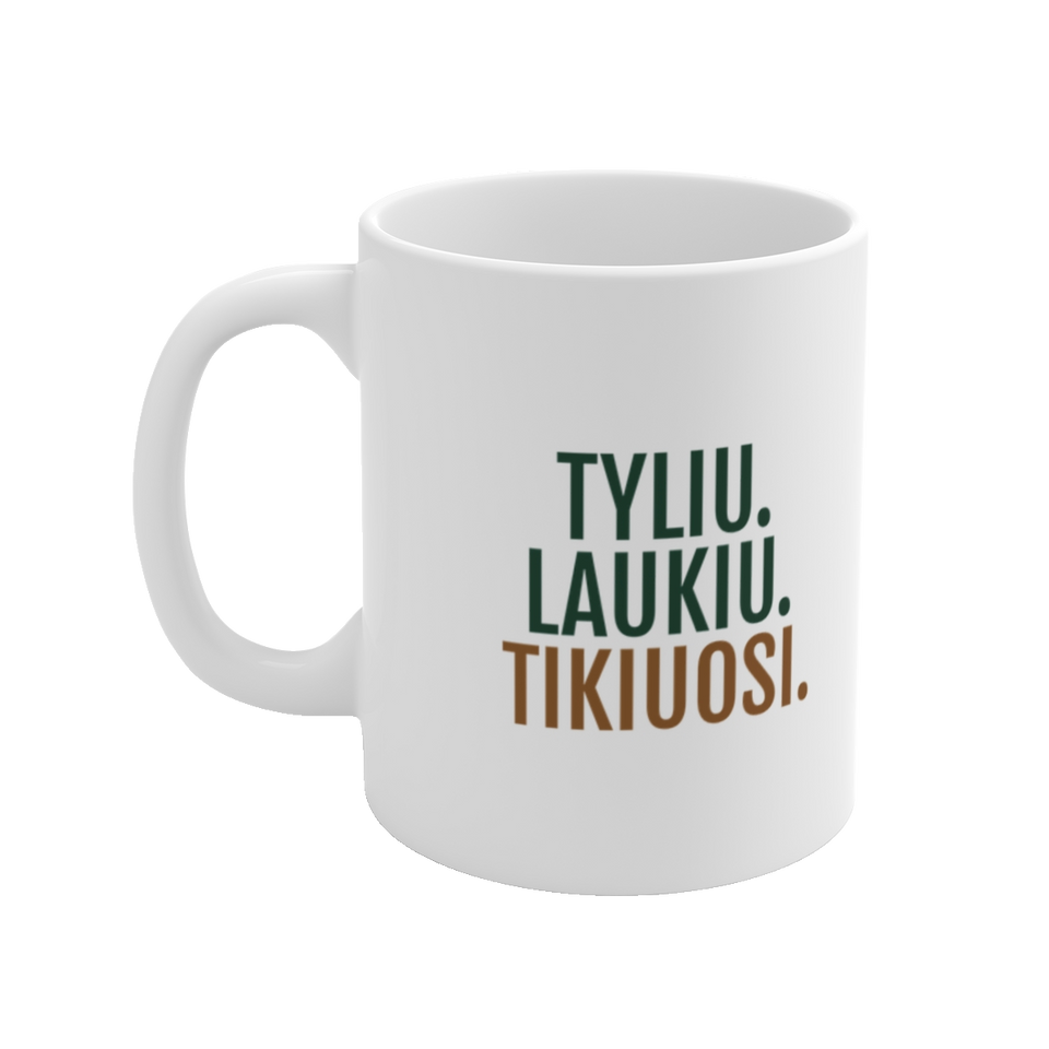 Puodelis „Tyliu. Laukiu. Tikiuosi.“ – vaizdas 2