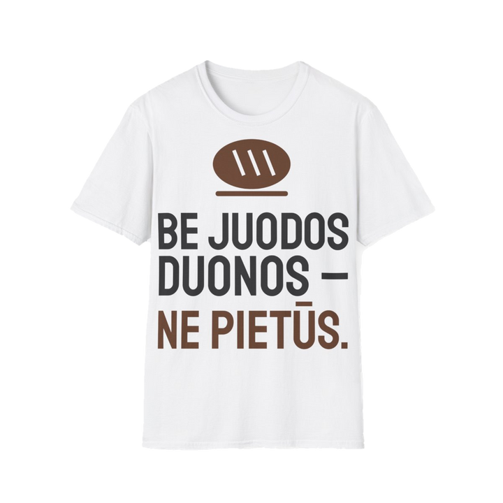 Marškinėliai „Be juodos duonos – ne pietūs“ – balta