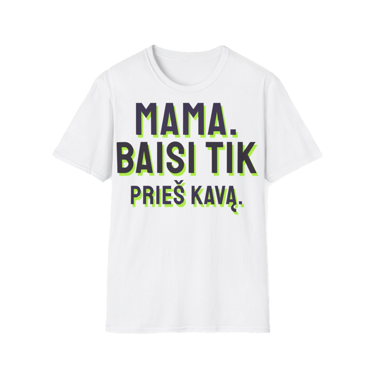 Marškinėliai „Mama. Baisi tik prieš kavą.“ – balta