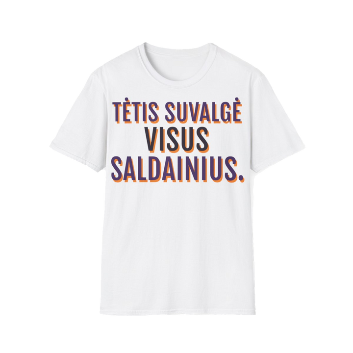 Tėtis suvalgė visus saldainius.