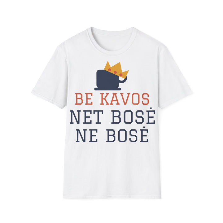 Be kavos net bosė ne bosė