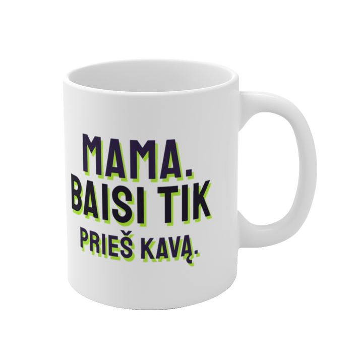 Mama. Baisi tik prieš kavą.