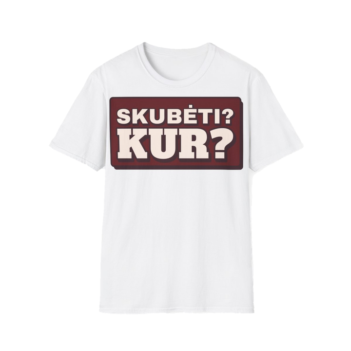 Skubėti? Kur?