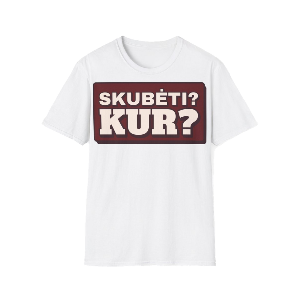 Marškinėliai „Skubėti? Kur?“ – balta