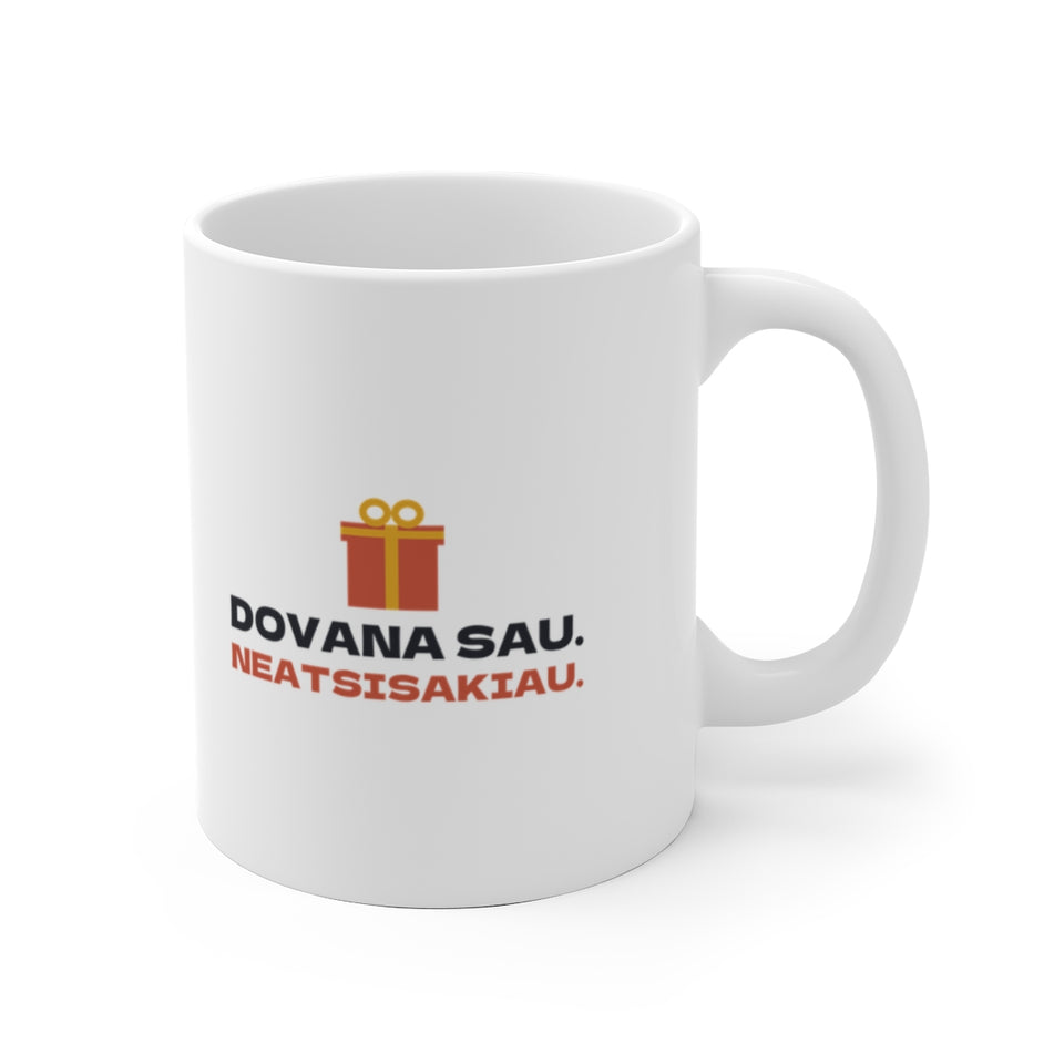 Dovana sau. Neatsisakiau. – puodelis, spaudos vaizdas