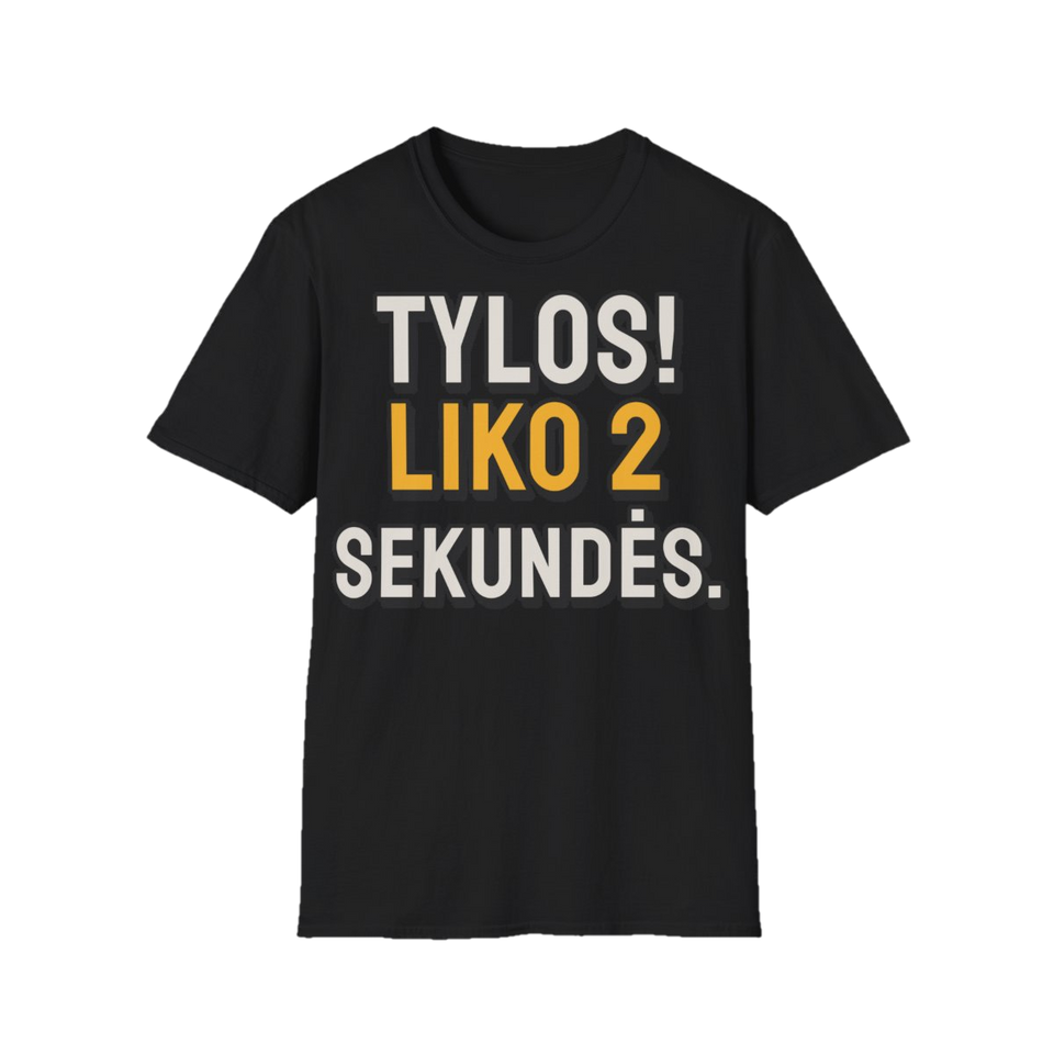 Marškinėliai „Tylos! Liko 2 sekundės.“ – juoda