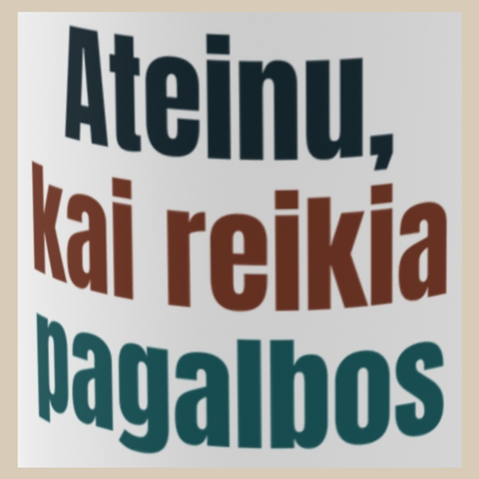 Ateinu, kai reikia pagalbos – puodelis, spaudos vaizdas