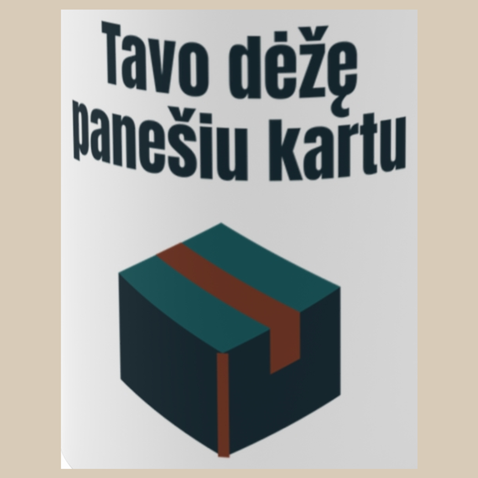 Tavo dėžę panešim kartu. – Tavo dėžę panešiu kartu – puodelis, spaudos vaizdas