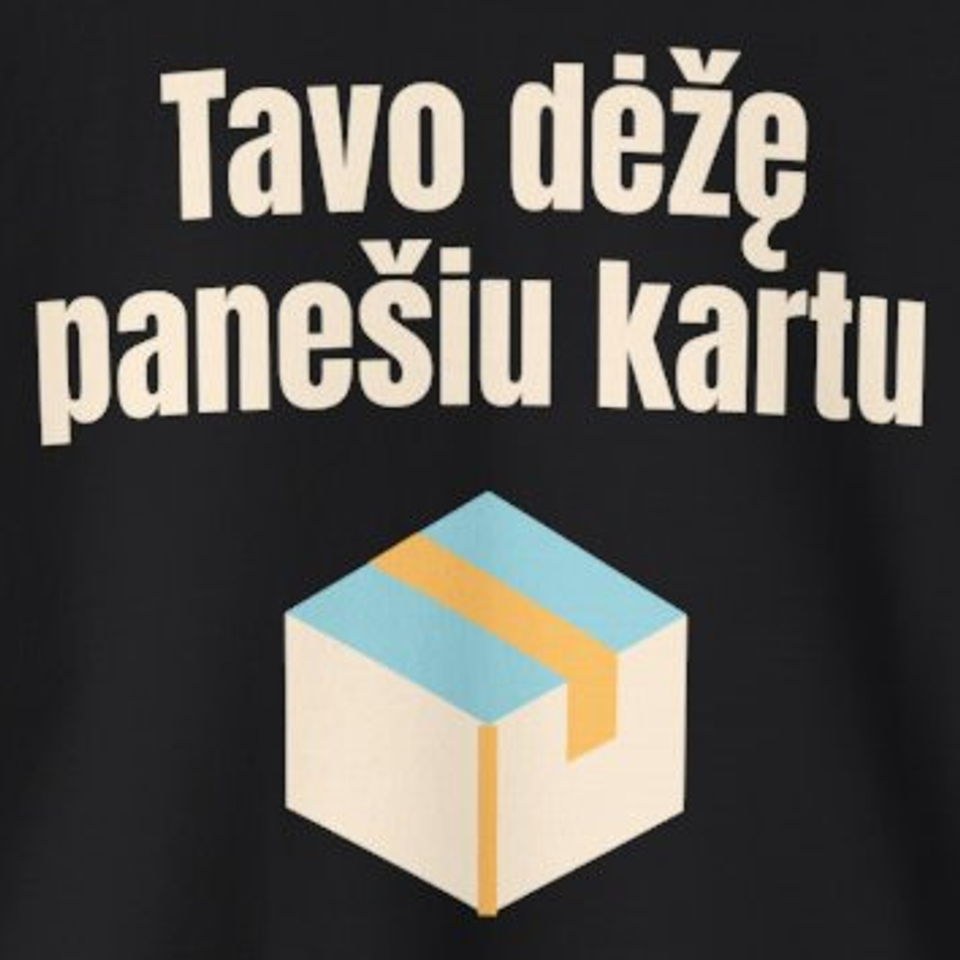 Tavo dėžę panešim kartu. – Tavo dėžę panešiu kartu – džemperis, spaudos vaizdas