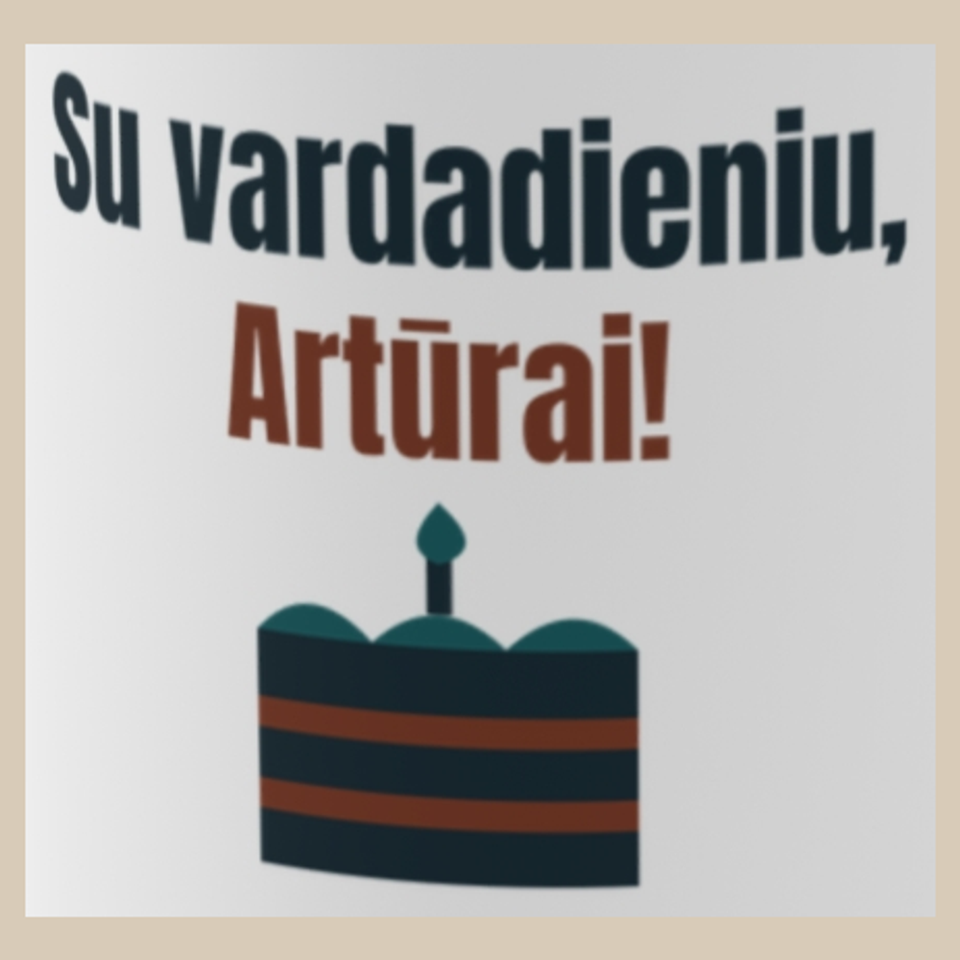 Su vardadieniu, Artūrai! – puodelis, spaudos vaizdas