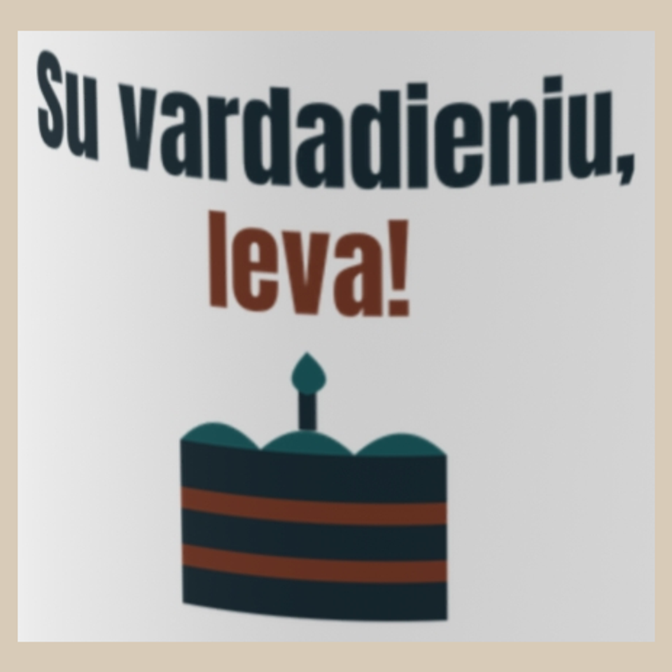 Su vardadieniu, Ieva! – puodelis, spaudos vaizdas