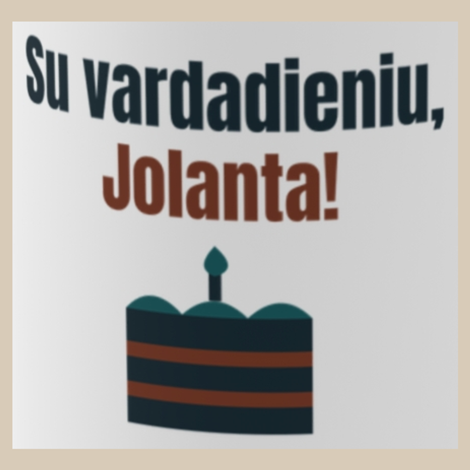 Su vardadieniu, Jolanta! – puodelis, spaudos vaizdas