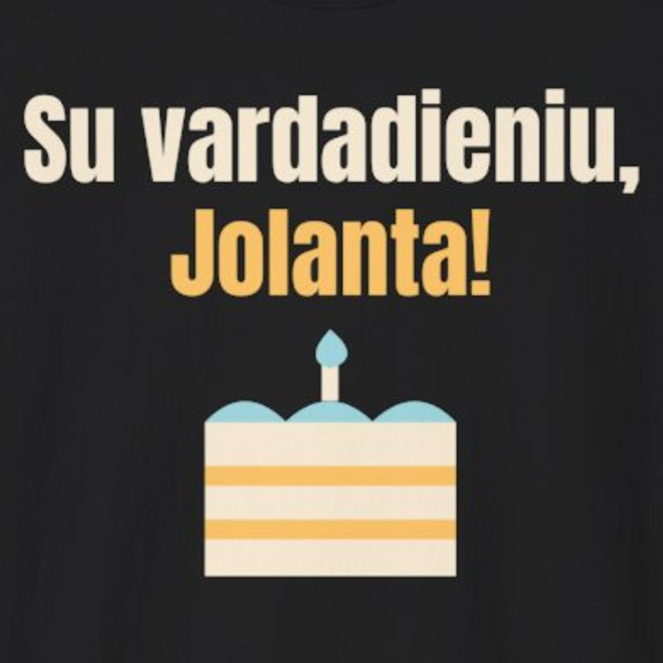 Su vardadieniu, Jolanta! – marškinėliai, spaudos vaizdas