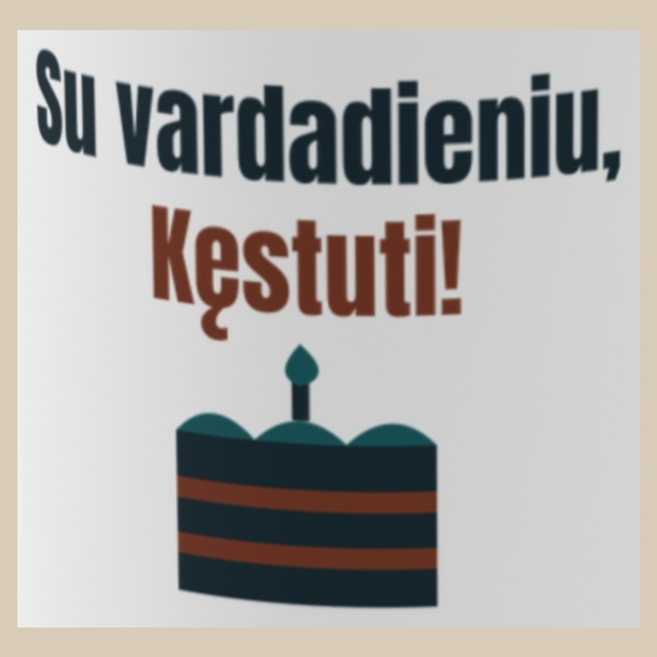 Su vardadieniu, Kęstuti! – puodelis, spaudos vaizdas