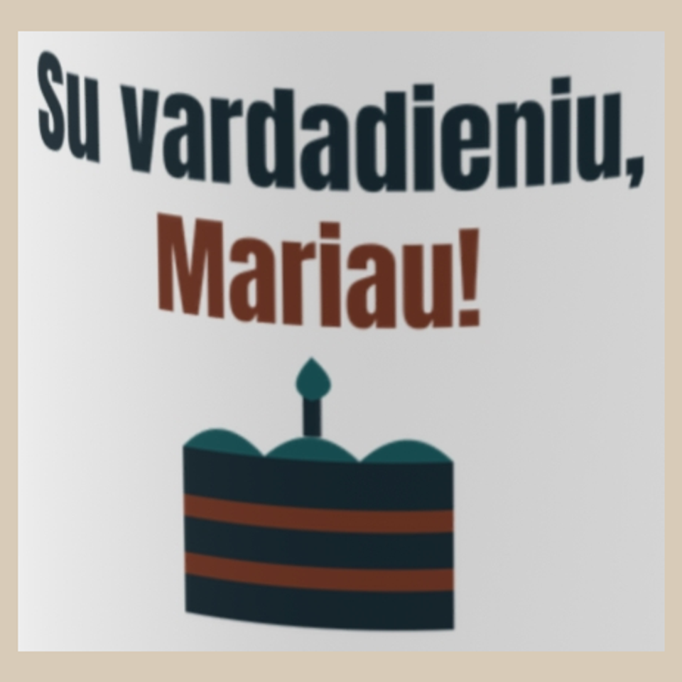 Su vardadieniu, Mariau! – puodelis, spaudos vaizdas