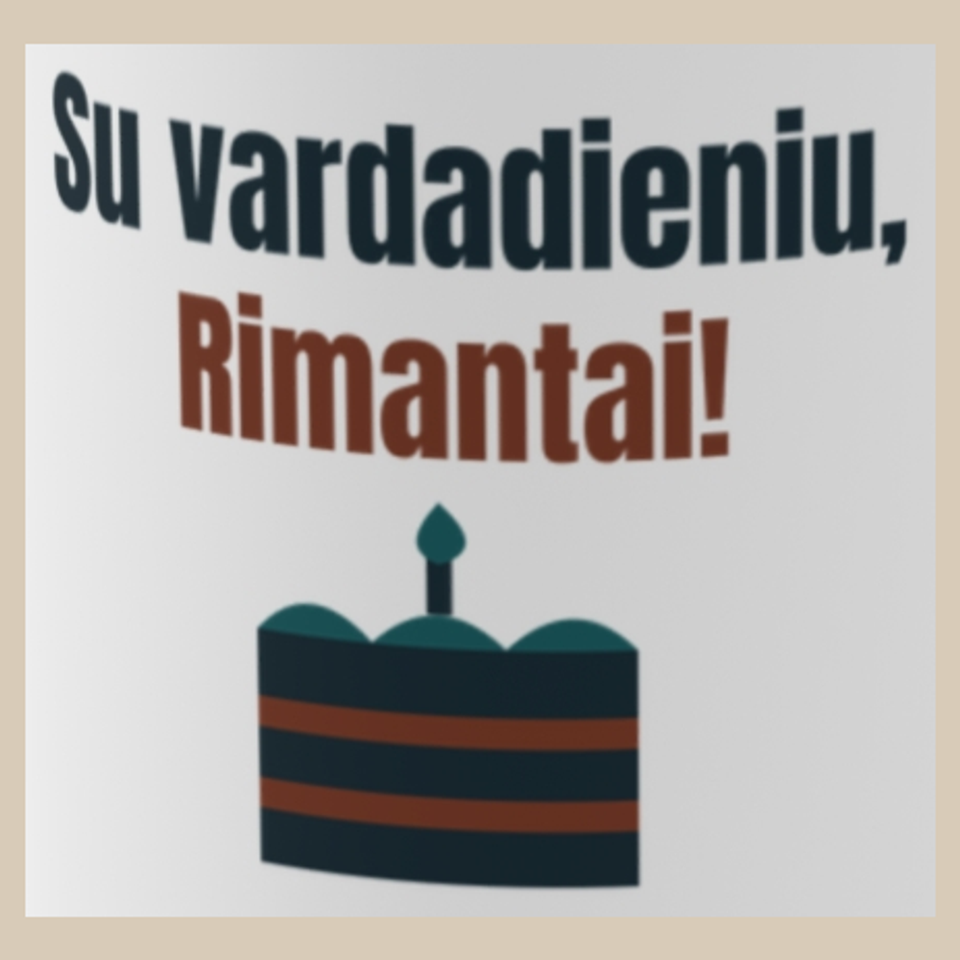 Su vardadieniu, Rimantai! – puodelis, spaudos vaizdas