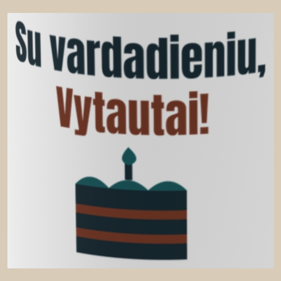 Su vardadieniu, Vytautai! – puodelis, spaudos vaizdas