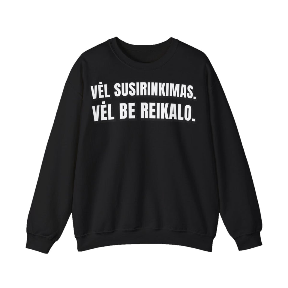 Džemperis „Vėl susirinkimas. Vėl be reikalo.“ – juoda