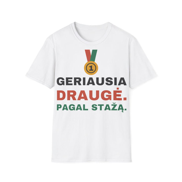 Geriausia draugė. Pagal stažą.