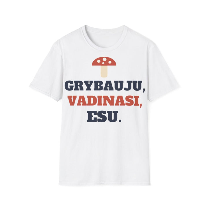 Grybauju, vadinasi, esu