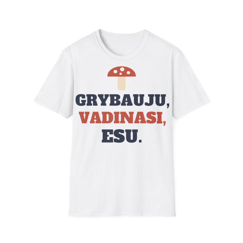 Grybauju, vadinasi, esu – balti marškinėliai, priekis