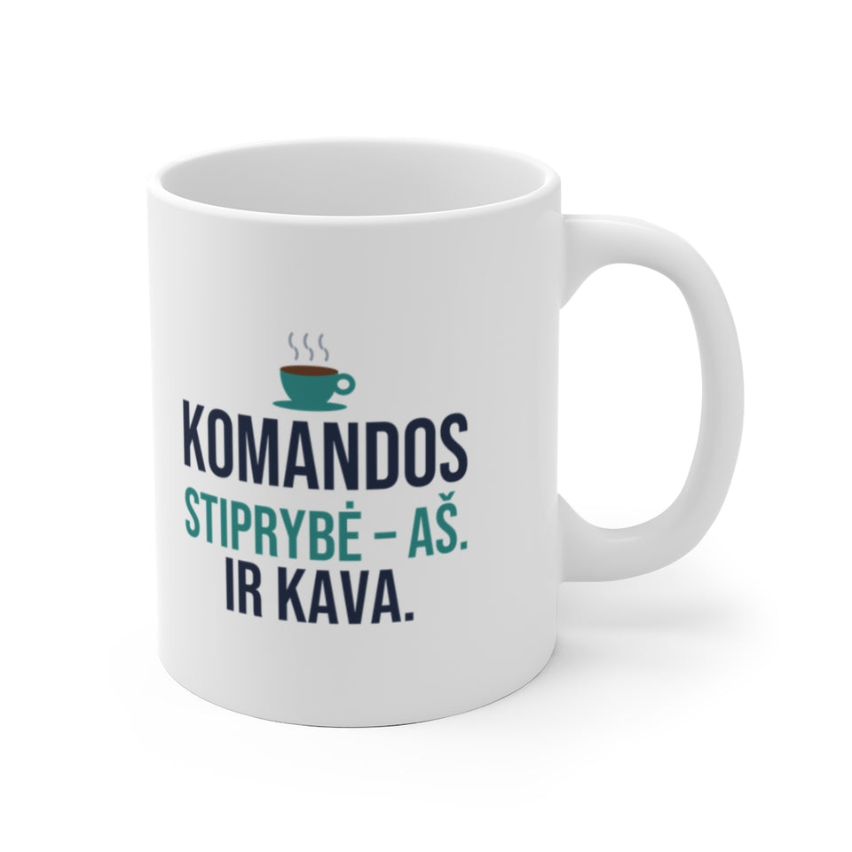 Komandos stiprybė – aš. Ir kava. – puodelis, spaudos vaizdas