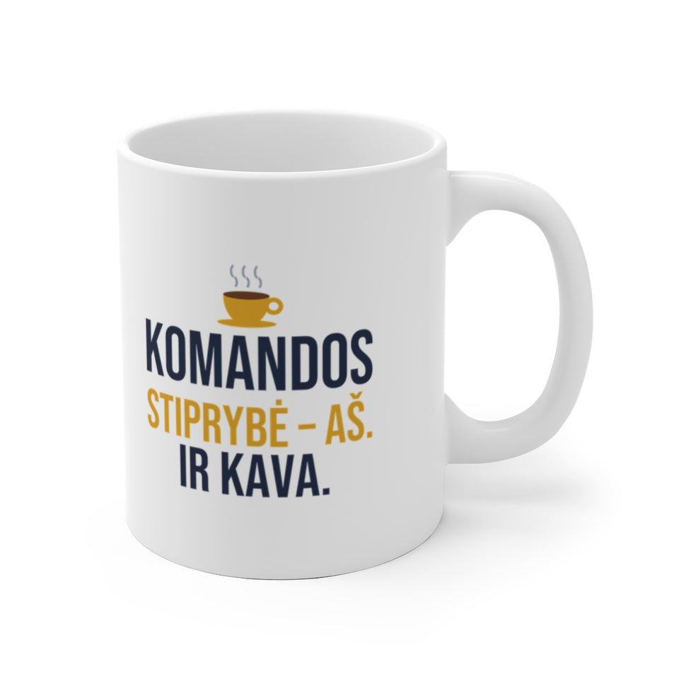 Komandos stiprybė – aš. Ir kava. – puodelis, spaudos vaizdas