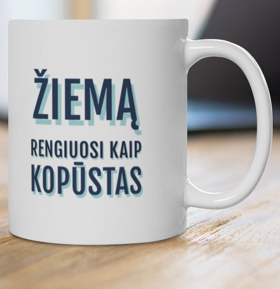 Žiemą rengiuosi kaip kopūstas — puodelis, spaudos pusė iš arti