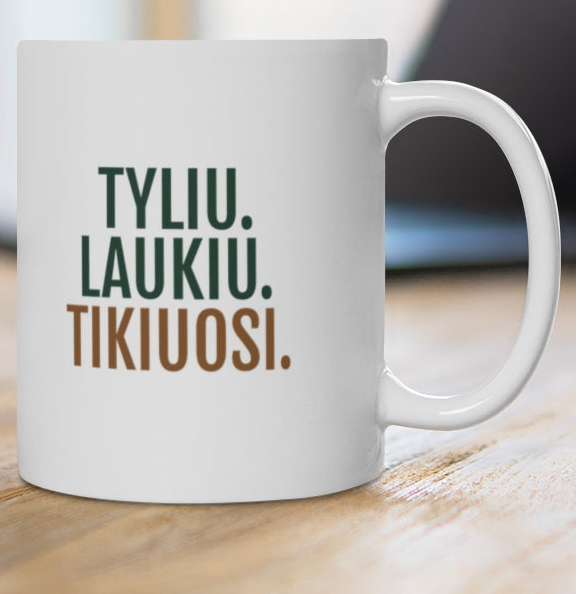 Tyliu. Laukiu. Tikiuosi. — puodelis, spaudos pusė iš arti