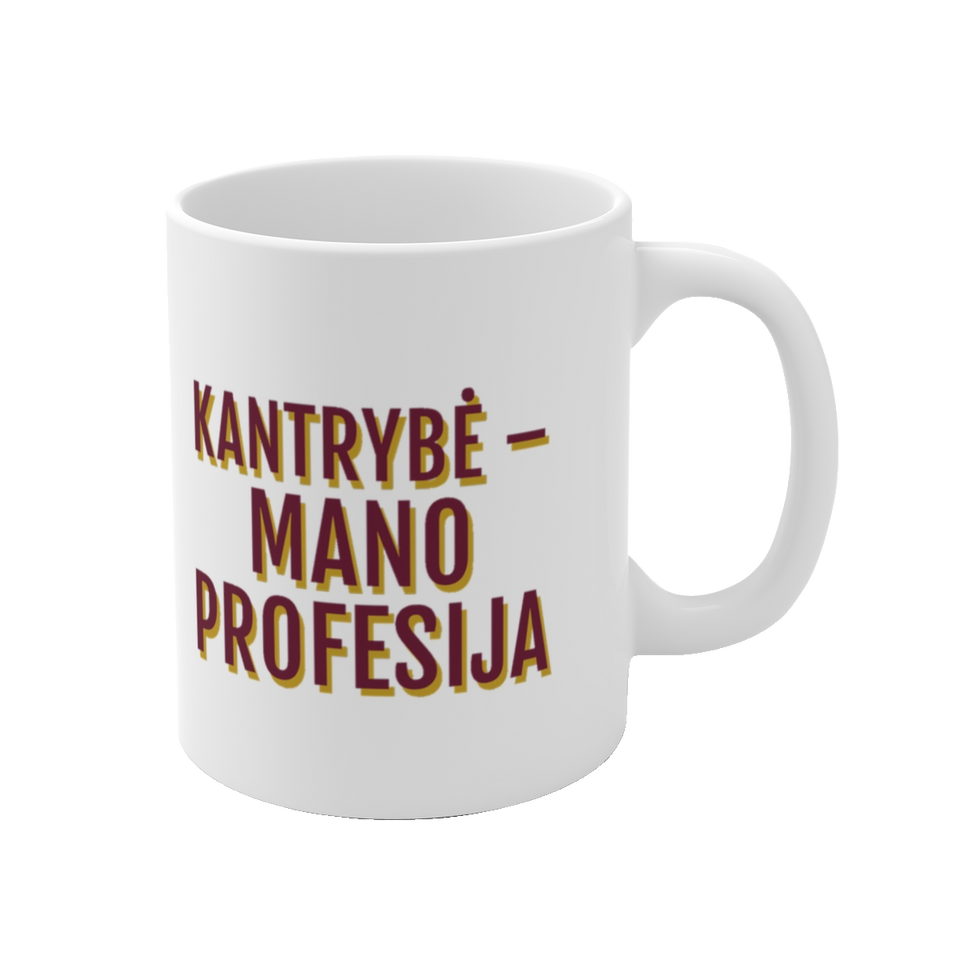 Puodelis „Kantrybė – mano profesija“