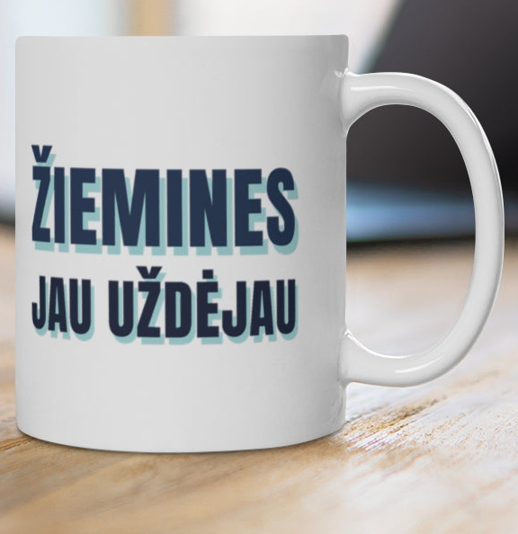 Žiemines jau uždėjau — puodelis, spaudos pusė iš arti