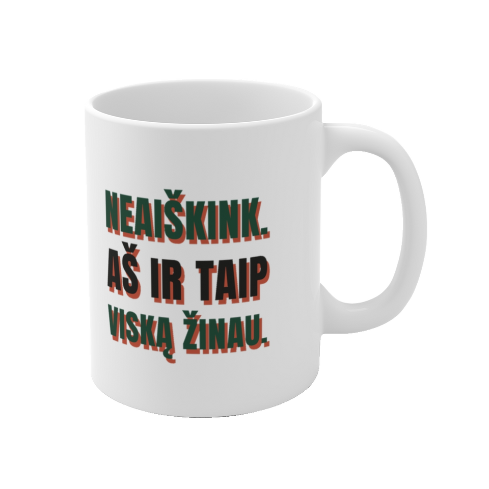Neaiškink. Aš ir taip viską žinau. – jam – Puodelis „Neaiškink. Aš ir taip viską žinau.“