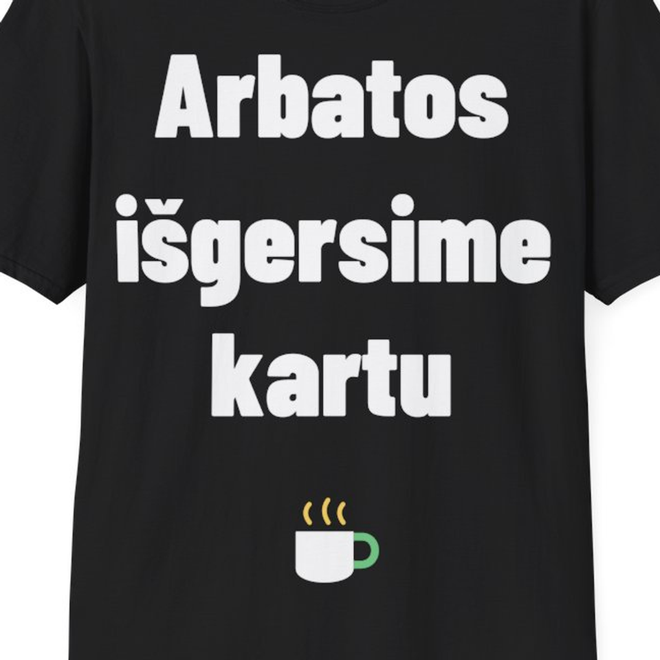 Arbatos išgersime kartu — Marškinėliai, artimas spaudos vaizdas