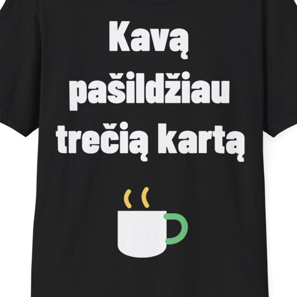 Kavą pašildžiau trečią kartą — Marškinėliai, artimas spaudos vaizdas