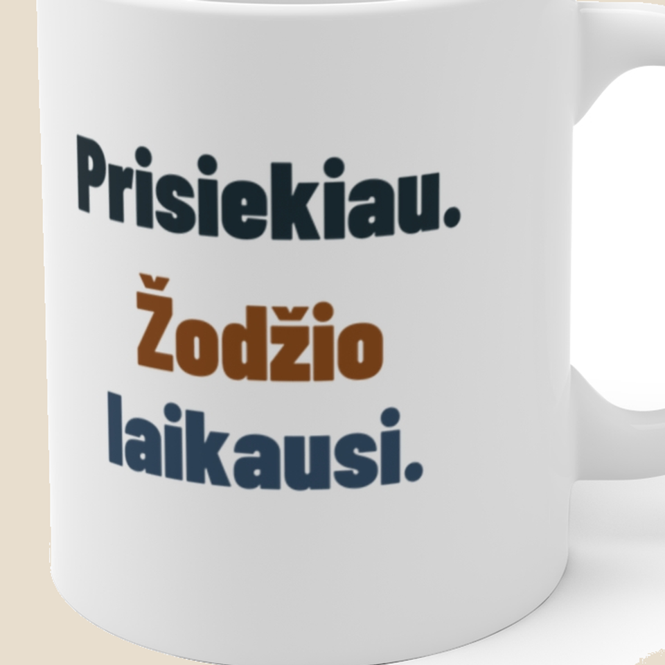 Prisiekiau. Žodžio laikausi. — Puodelis, artimas spaudos vaizdas