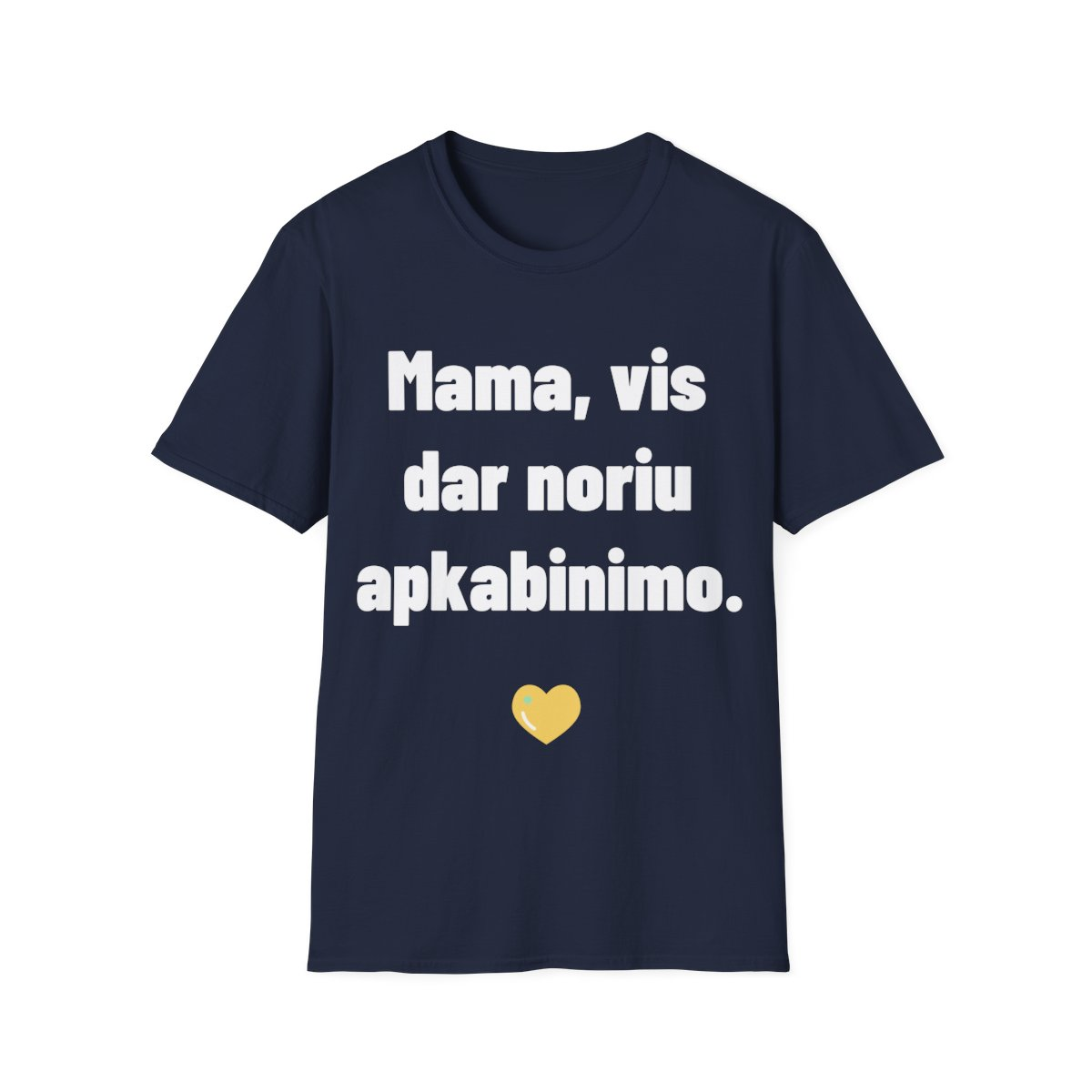 Mama, vis dar noriu apkabinimo. — Marškinėliai, artimas spaudos vaizdas