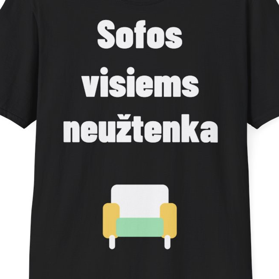 Sofos visiems neužtenka — Marškinėliai, artimas spaudos vaizdas