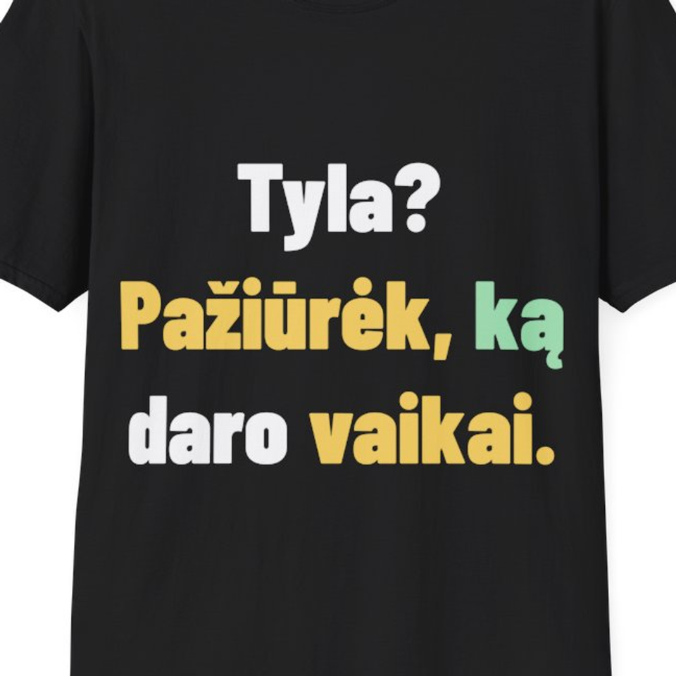 Tyla? Pažiūrėk, ką daro vaikai. — Marškinėliai, artimas spaudos vaizdas