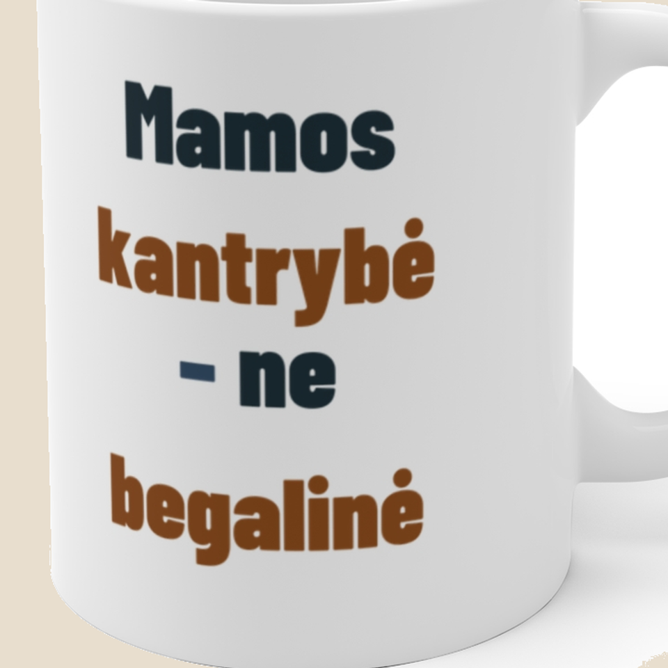 Mamos kantrybė – ne begalinė — Puodelis, artimas spaudos vaizdas