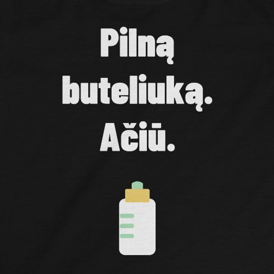 Pilną buteliuką. Ačiū. — Vaikiški marškinėliai, artimas spaudos vaizdas