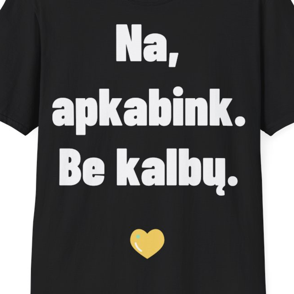 Na, apkabink. Be kalbų. — Marškinėliai, artimas spaudos vaizdas