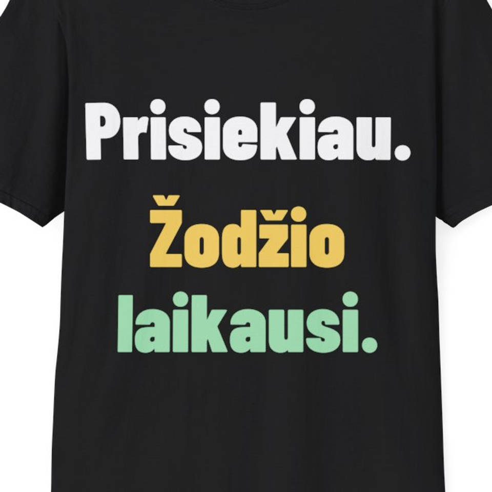 Prisiekiau. Žodžio laikausi. — Marškinėliai, artimas spaudos vaizdas